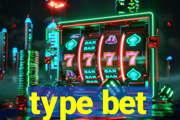 type bet