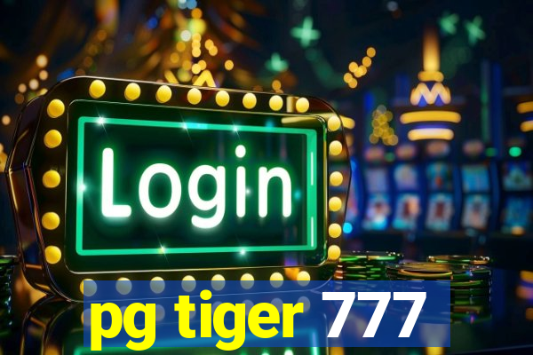 pg tiger 777