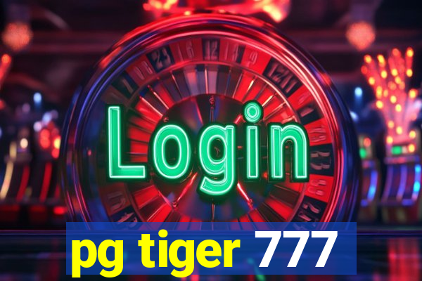 pg tiger 777