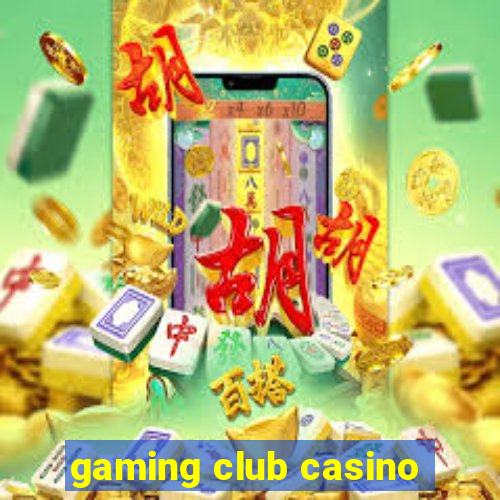 gaming club casino