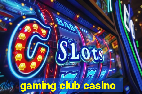 gaming club casino