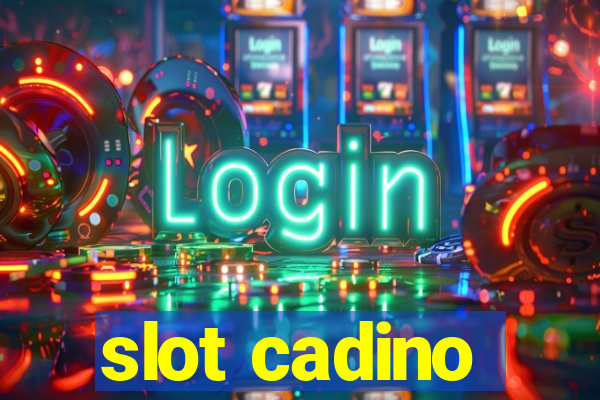 slot cadino