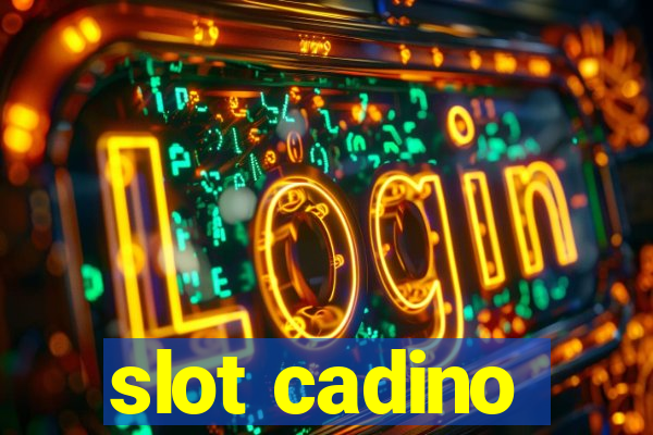 slot cadino