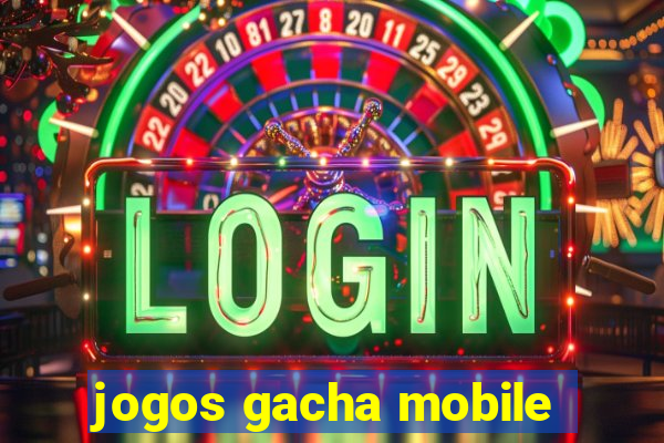 jogos gacha mobile