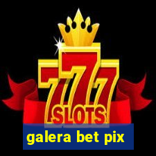 galera bet pix