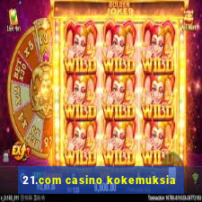 21.com casino kokemuksia