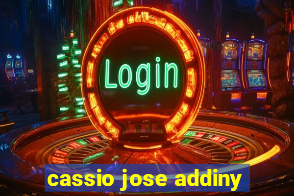 cassio jose addiny