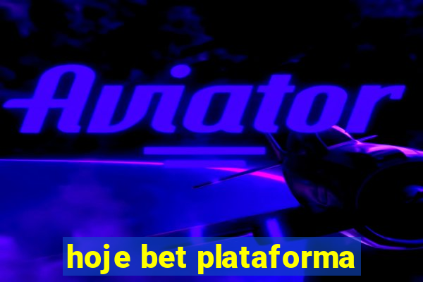 hoje bet plataforma