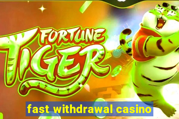 fast withdrawal casino