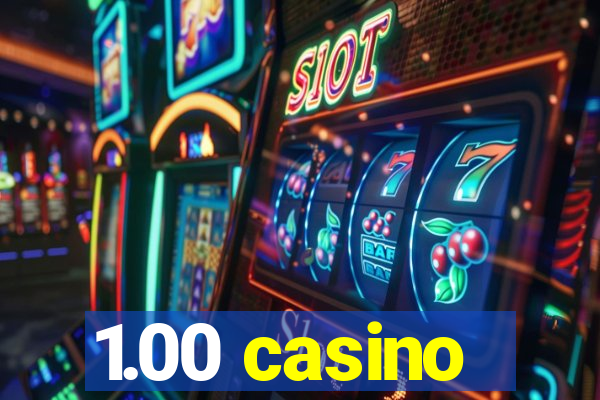 1.00 casino