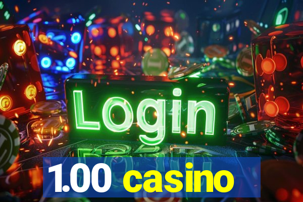 1.00 casino