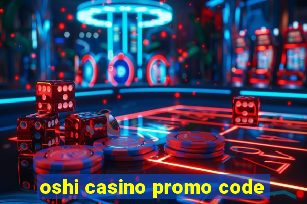 oshi casino promo code