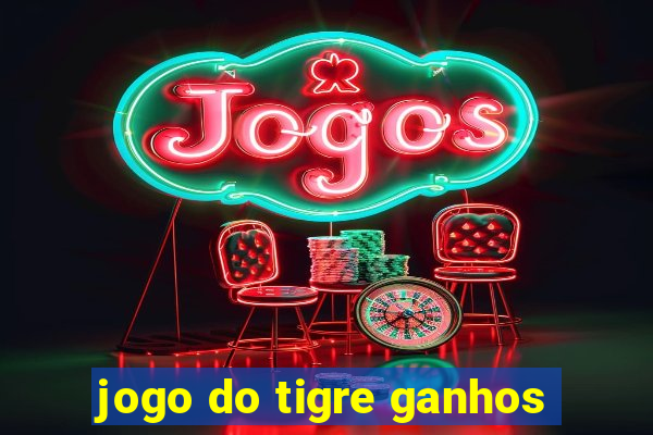 jogo do tigre ganhos