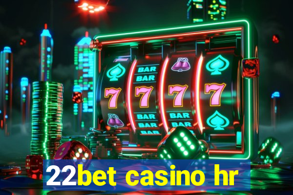 22bet casino hr