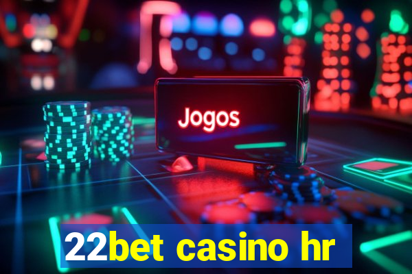 22bet casino hr