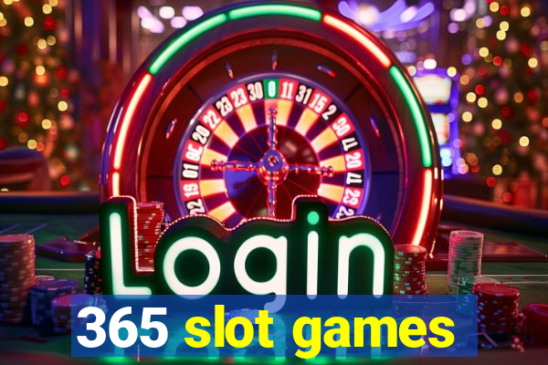 365 slot games