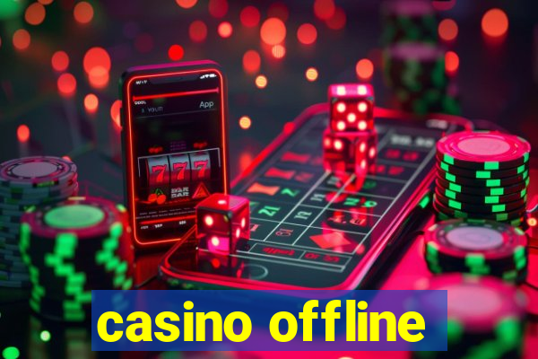 casino offline