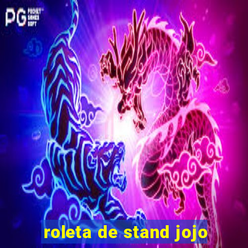 roleta de stand jojo