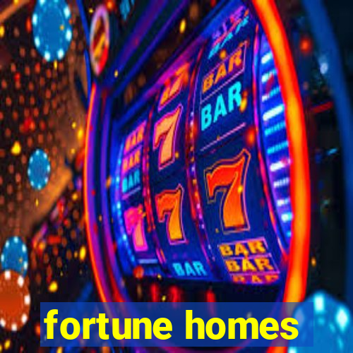 fortune homes