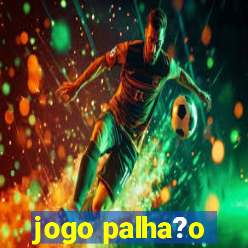 jogo palha?o