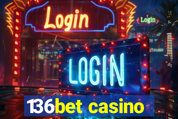 136bet casino