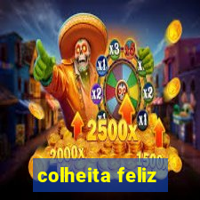 colheita feliz