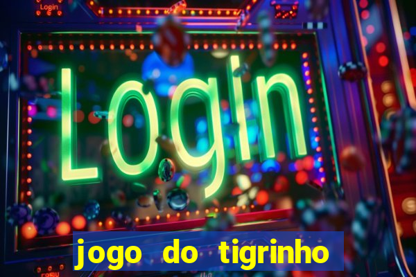 jogo do tigrinho depósito de r$ 1