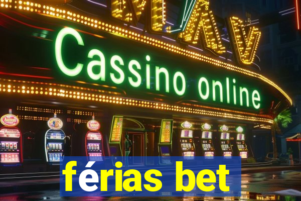 férias bet