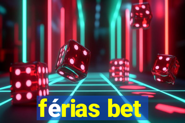 férias bet