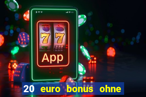 20 euro bonus ohne einzahlung casino 2022