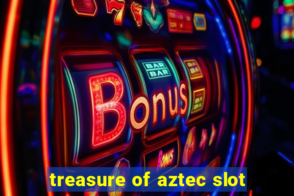 treasure of aztec slot