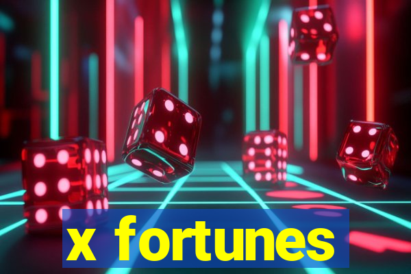 x fortunes