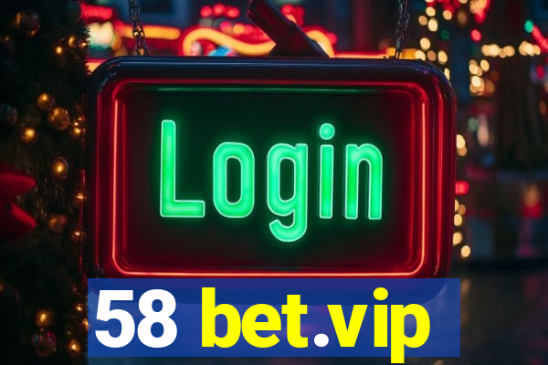 58 bet.vip