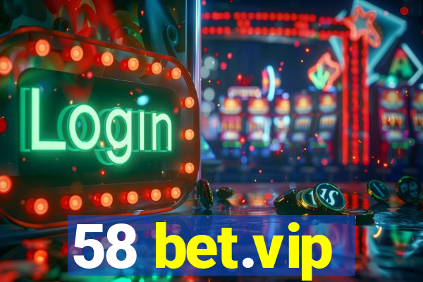 58 bet.vip