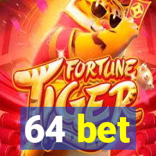 64 bet