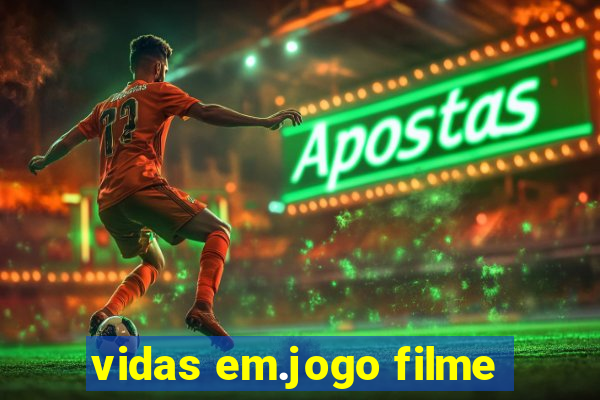 vidas em.jogo filme