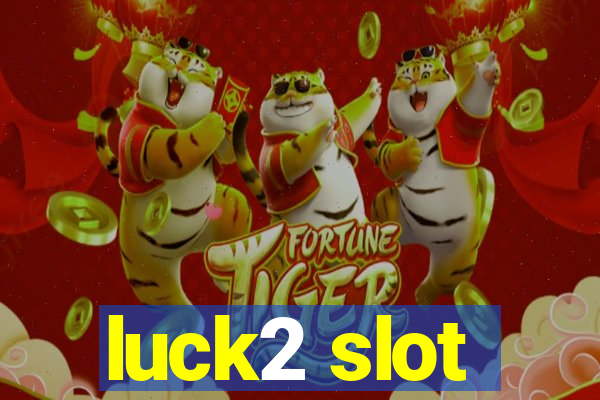 luck2 slot