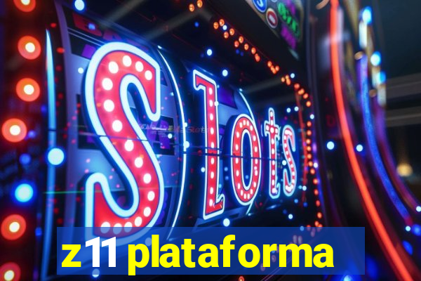 z11 plataforma