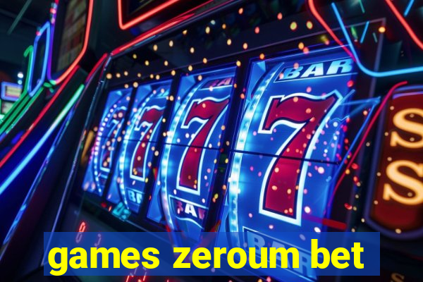 games zeroum bet