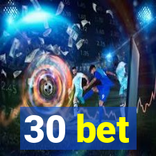 30 bet