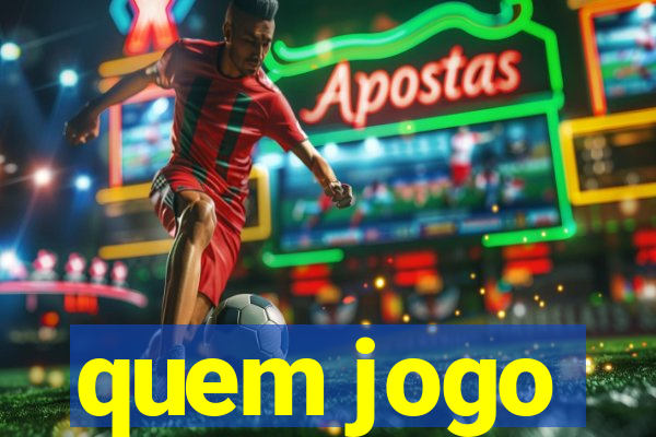 quem jogo