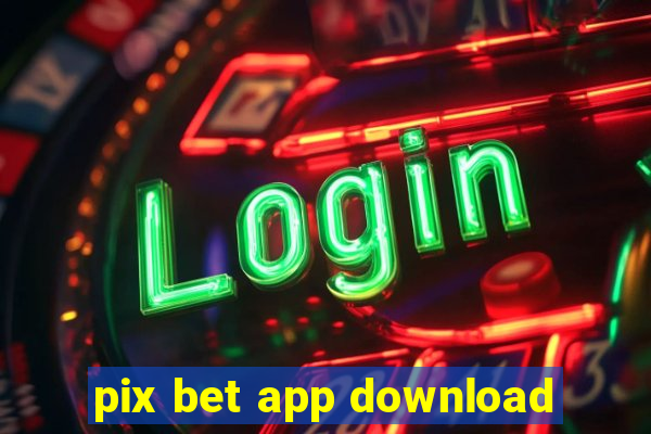 pix bet app download