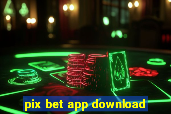 pix bet app download