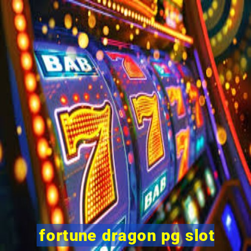 fortune dragon pg slot