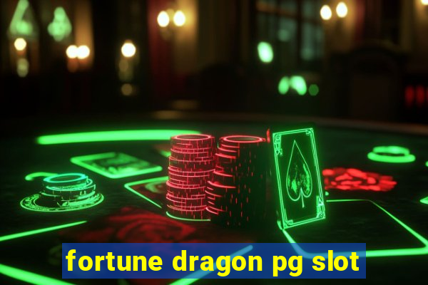 fortune dragon pg slot