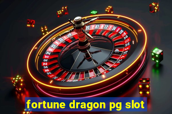 fortune dragon pg slot