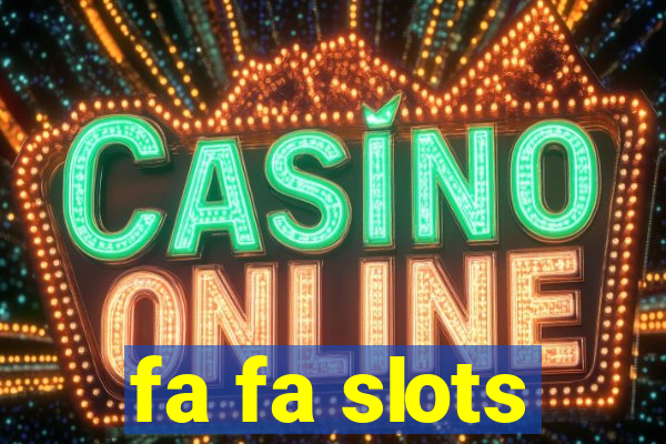 fa fa slots