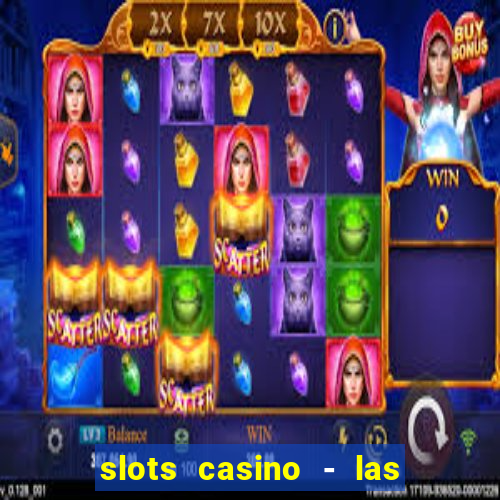 slots casino - las vegas slots