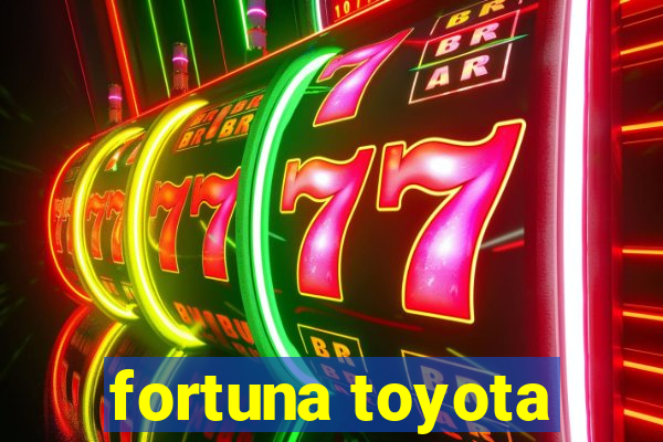 fortuna toyota