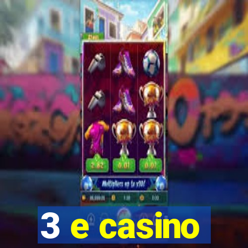 3 e casino